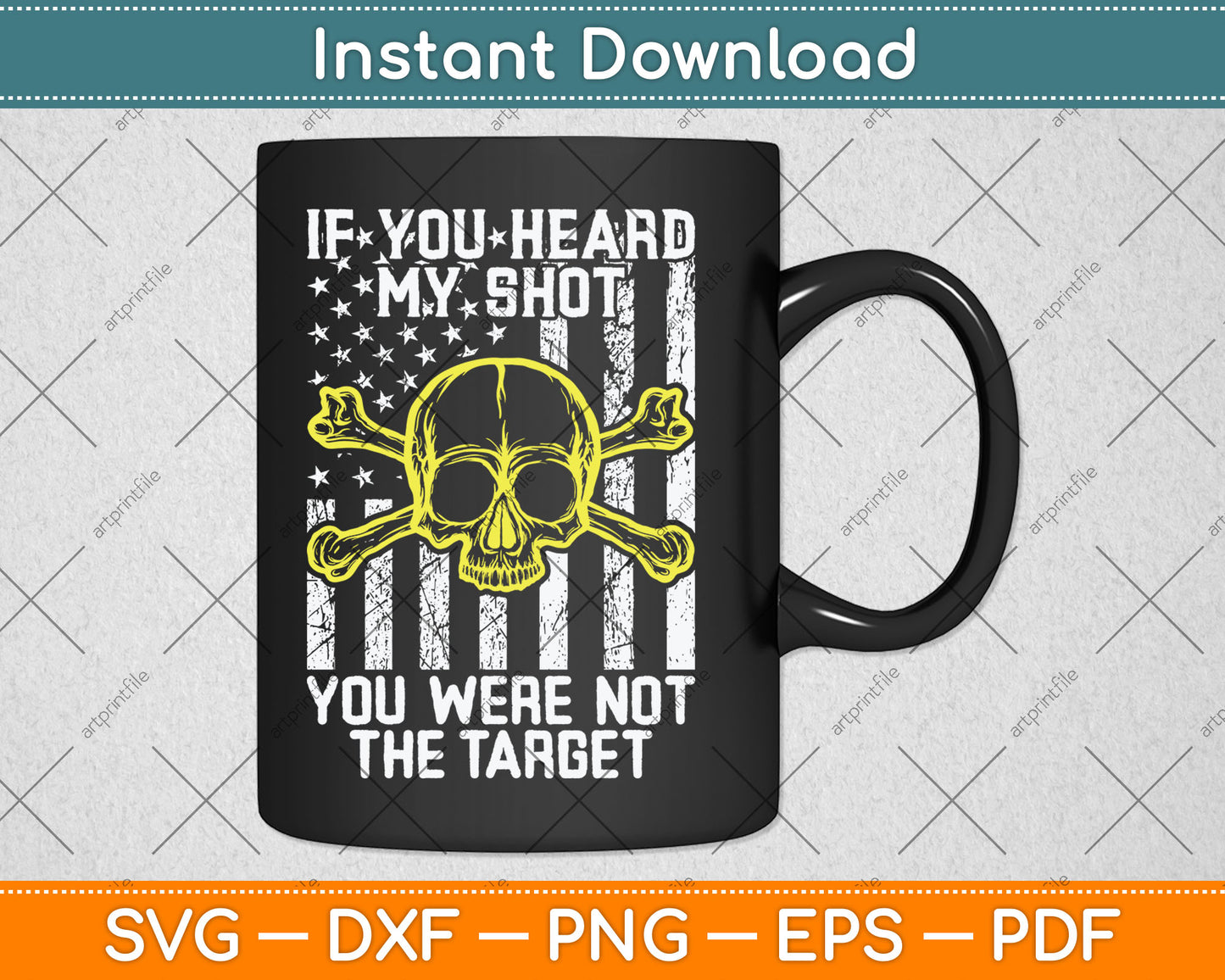 If You Heard My Shot You Were Not Target American Flag Svg Digital Cutting File