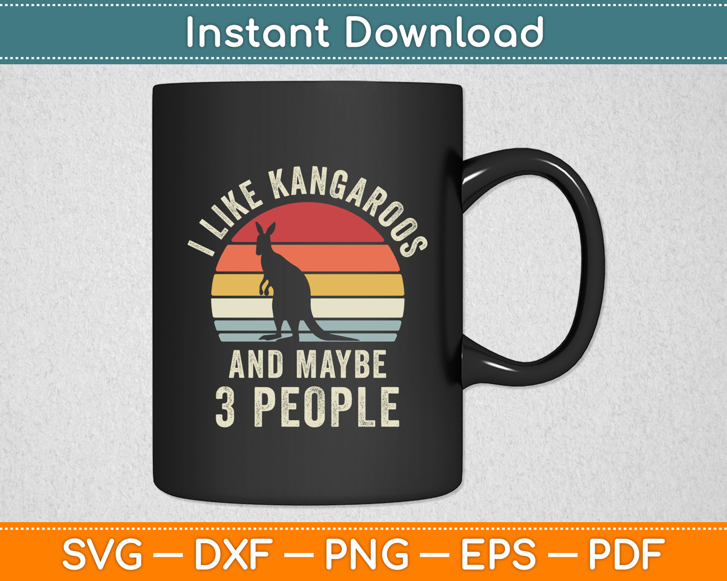 I Like Kangaroo And Maybe 3 People Pet Funny Retro Svg Png Dxf Digital Cutting File