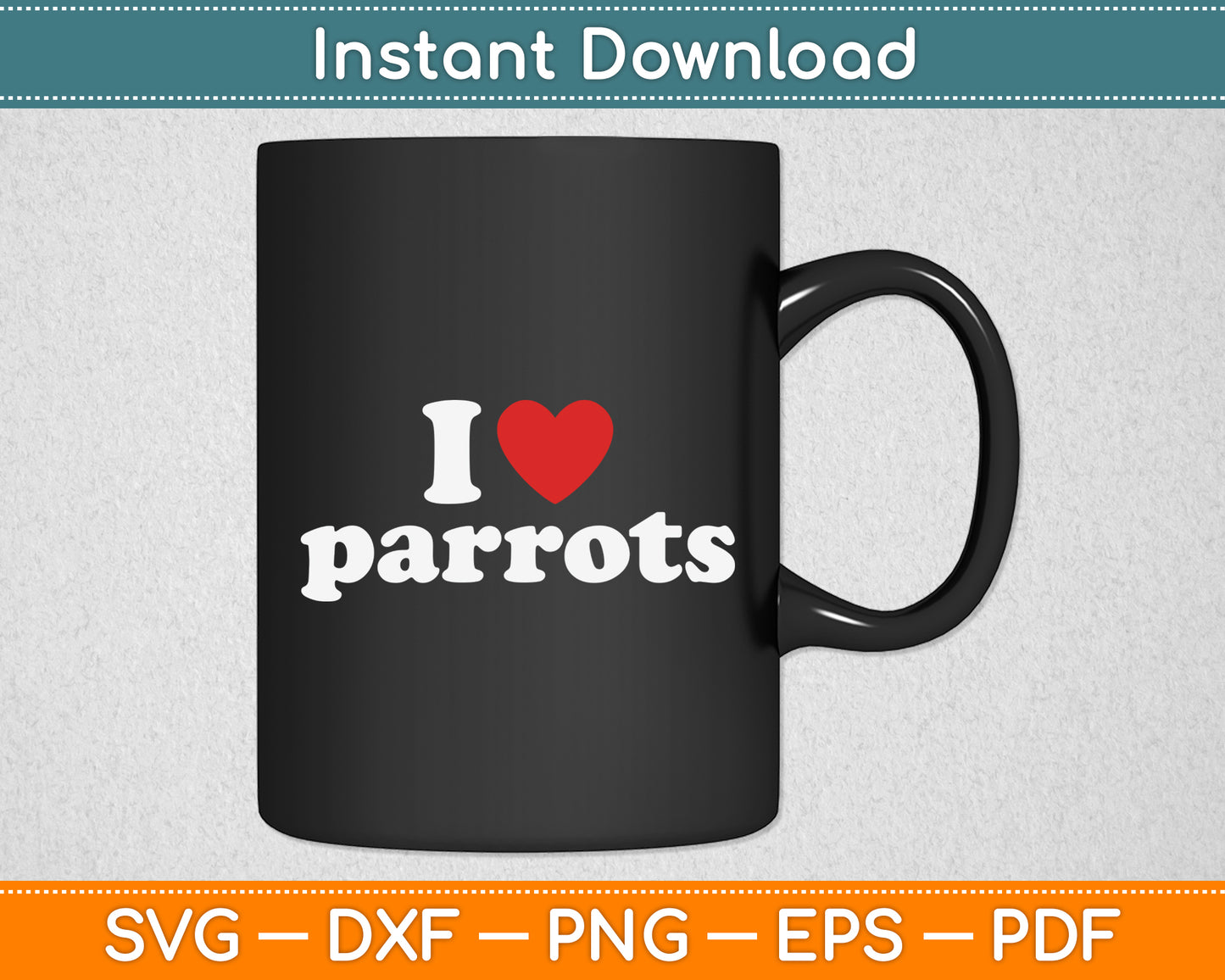 I Love Parrots Svg Digital Cutting File