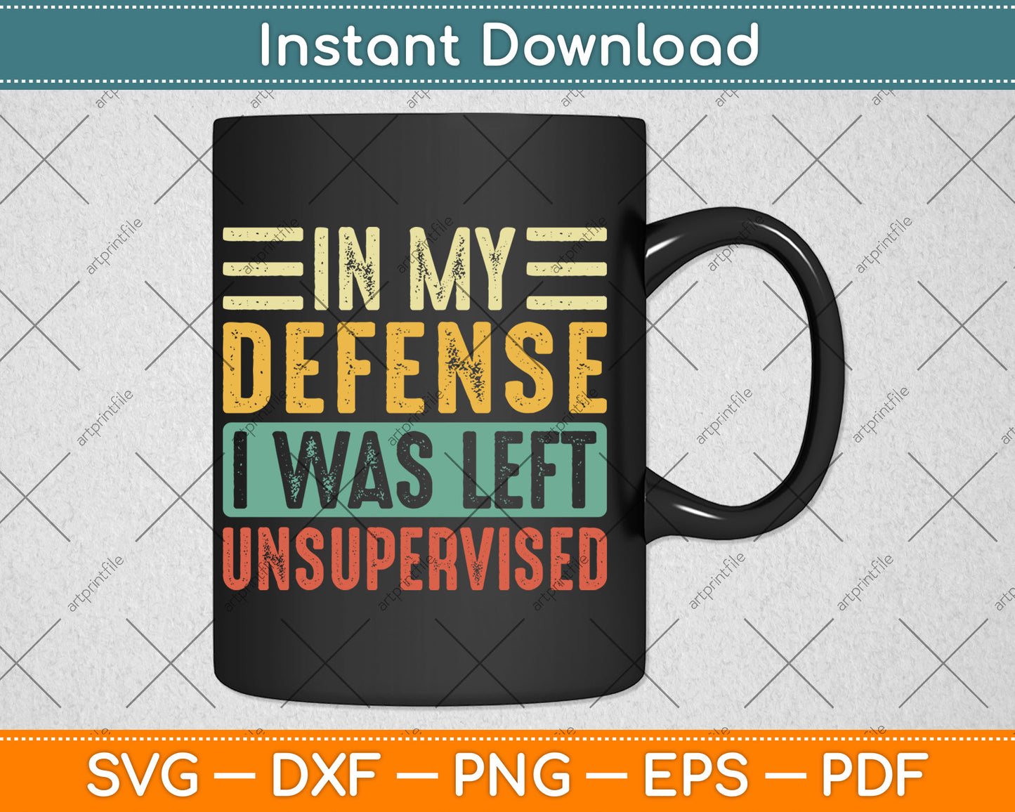 In My Defense I Was Left Unsupervised Funny Retro Vintage Svg Digital Cutting File