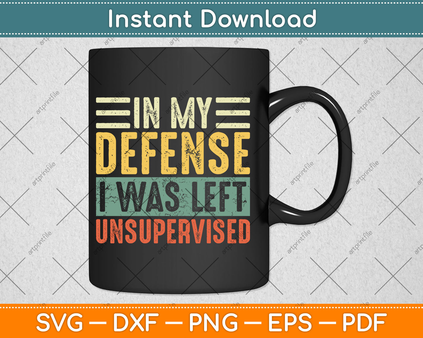 In My Defense I Was Left Unsupervised Funny Retro Vintage Svg Digital Cutting File
