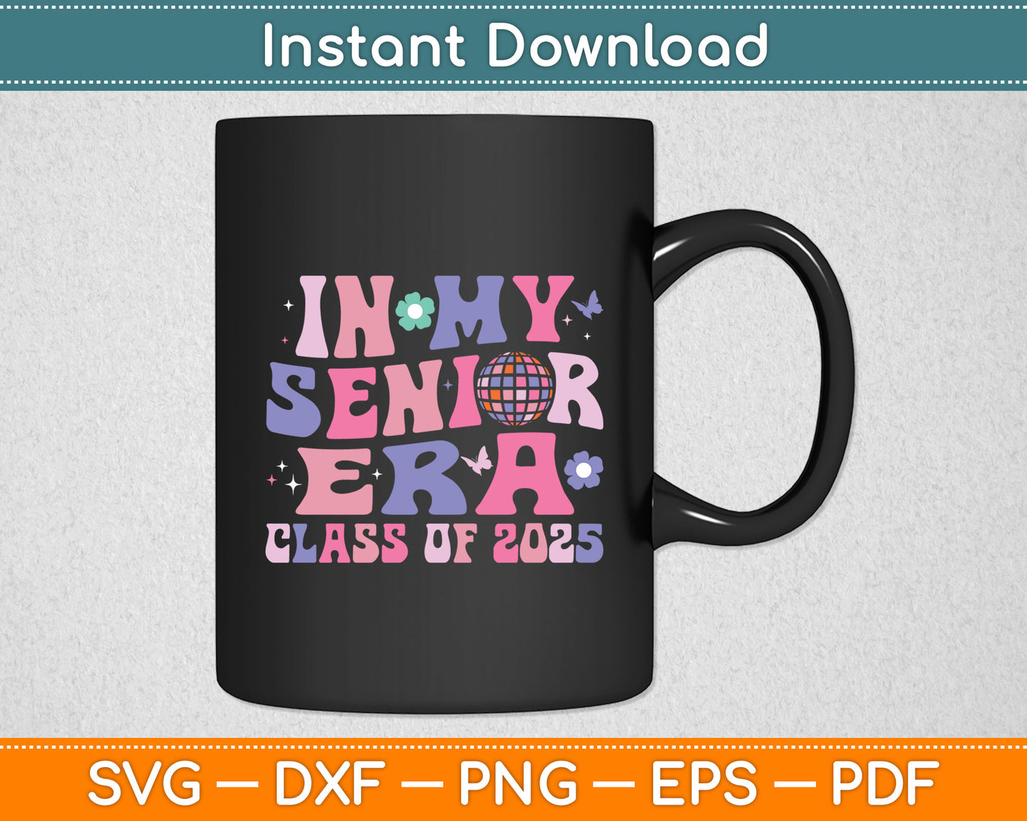 In My Senior Era Class of 2025 Groovy Senior 2025 Graduation Svg Digital Cutting File