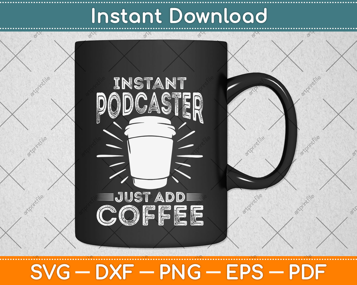 Instant Podcaster Just Add Coffee Svg Png Dxf Digital Cutting File