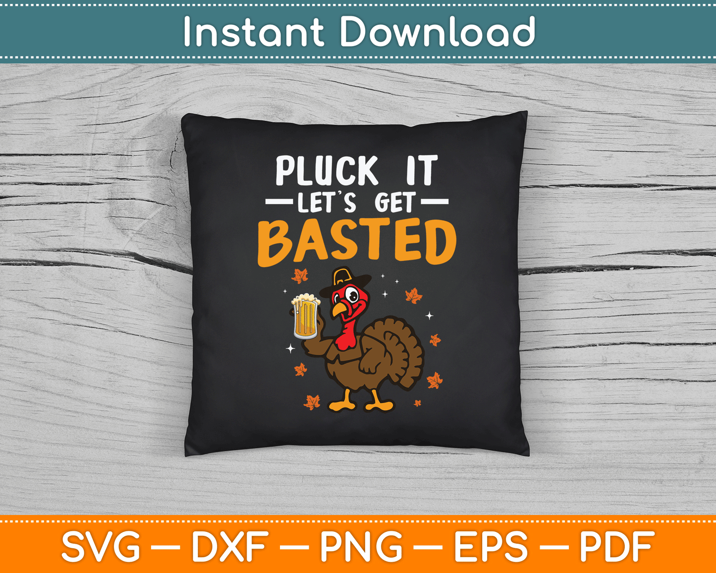 It Lets Get Basted Funny Fall Dad SVG PNG Digital Cutting File
