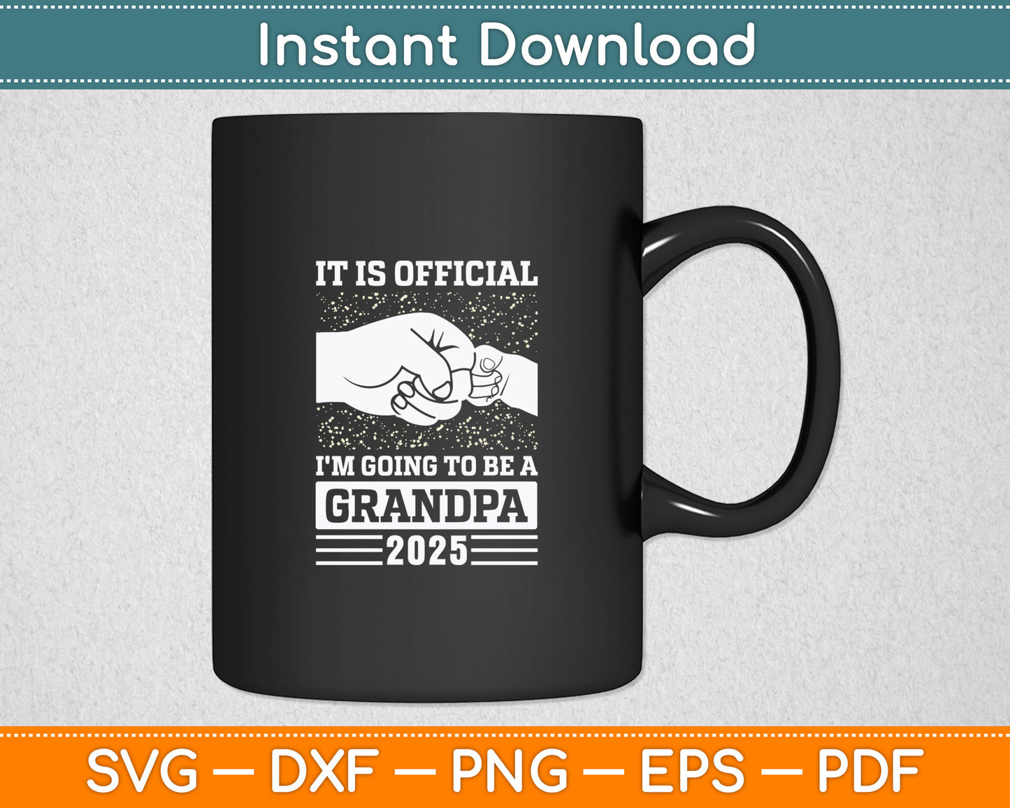 It Is Official I'm Going To Be A Grandpa 2025 Fathers Day Svg Digital Cutting File