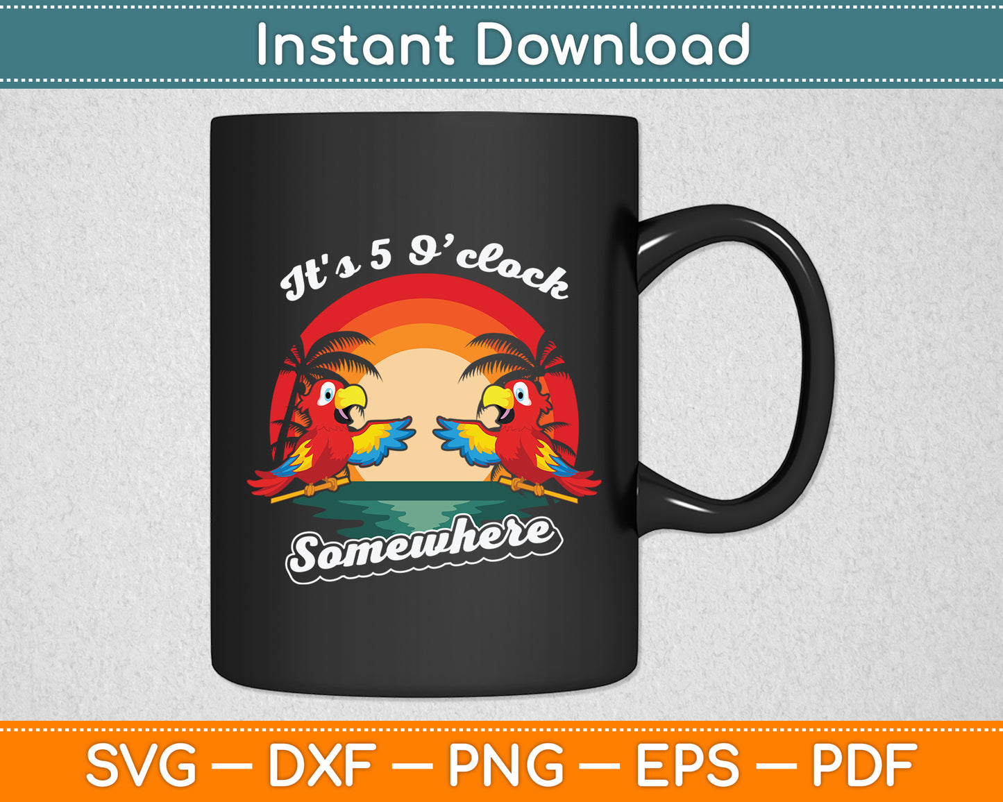 It's 5 O'clock Somewhere Parrot Summer Beach Sunset Svg Digital Cutting File