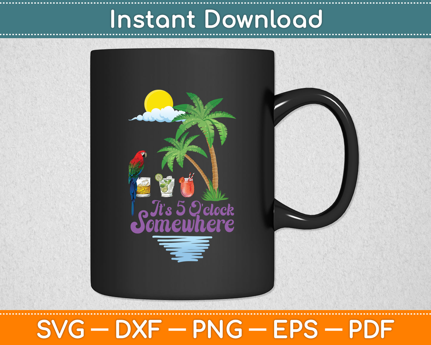 It's 5 O'Clock Somewhere Parrot Cocktail Lover Hello Summer Svg Digital Cutting File