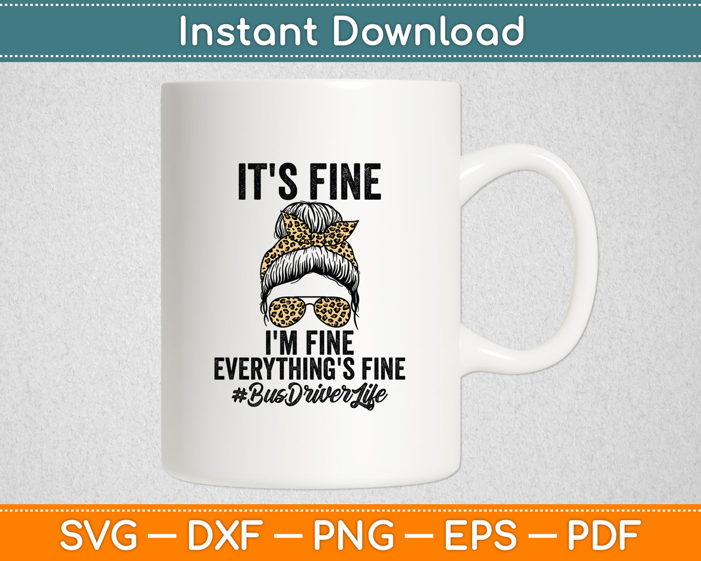 It's Fine I'm Fine And Everything's Fine Bus Driver Funny Svg Digital Cutting File