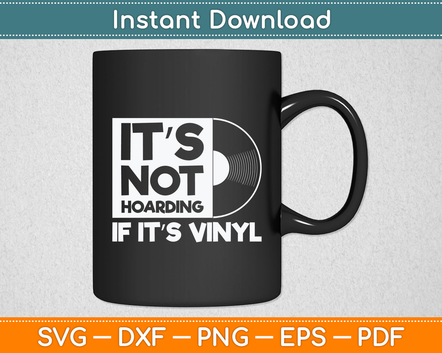 It’s Not Hoarding If It’s Vinyl Music Record Lovers Svg Digital Cutting File