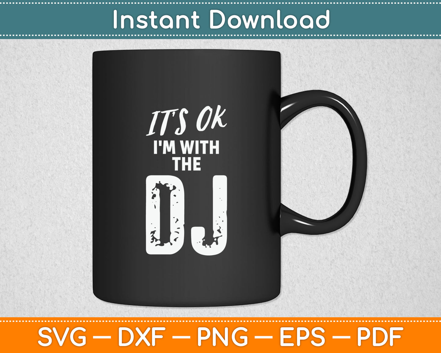 It's OK I'm With The DJ Funny Music Lover Svg Digital Cutting File