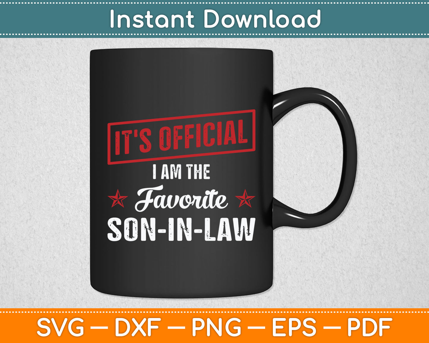 It's Official I'm The Favorite Son-In-Law Svg Design Digital Cutting File