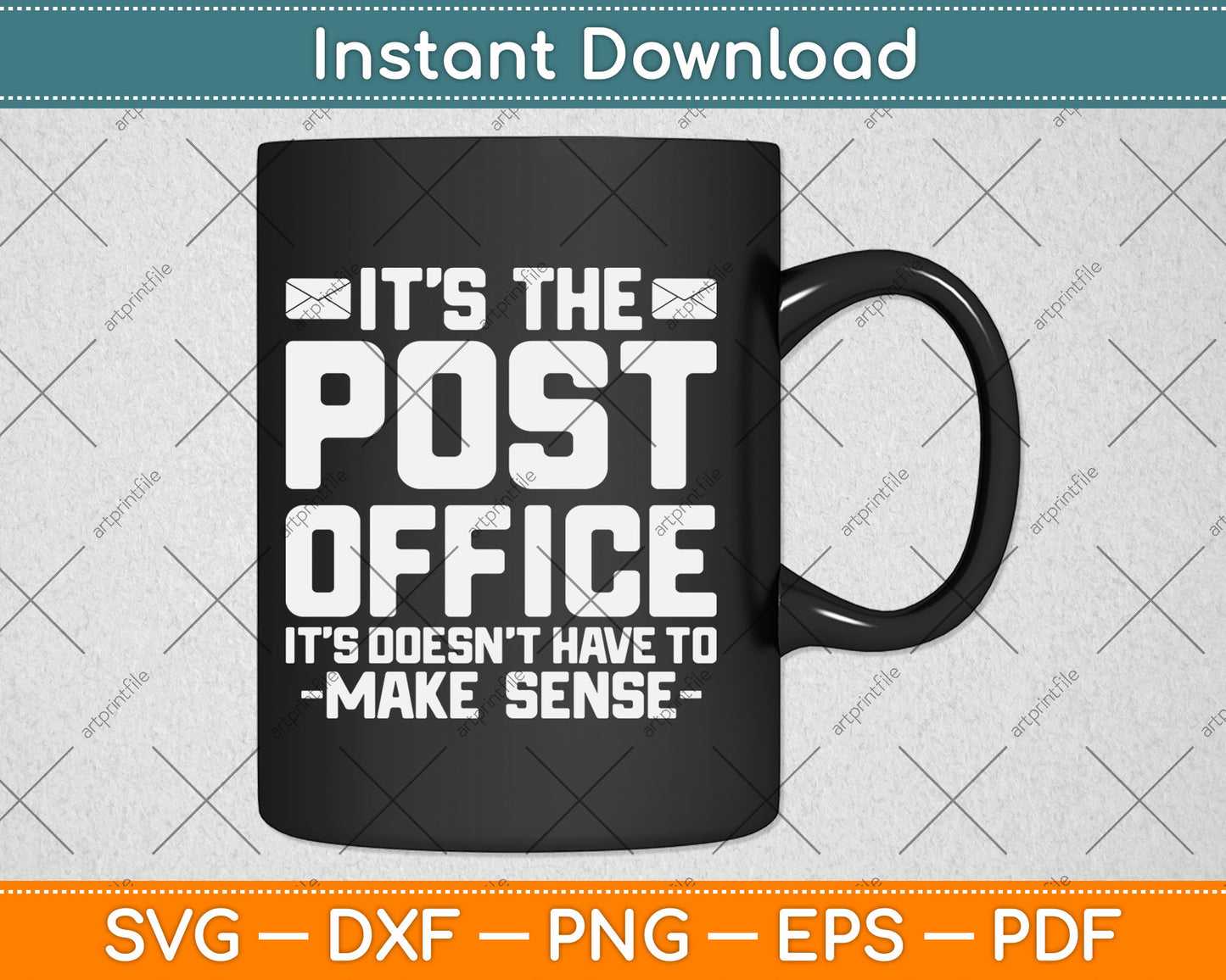 It's The Post Office It Doesn't Have To Make Sense Svg Digital Cutting File