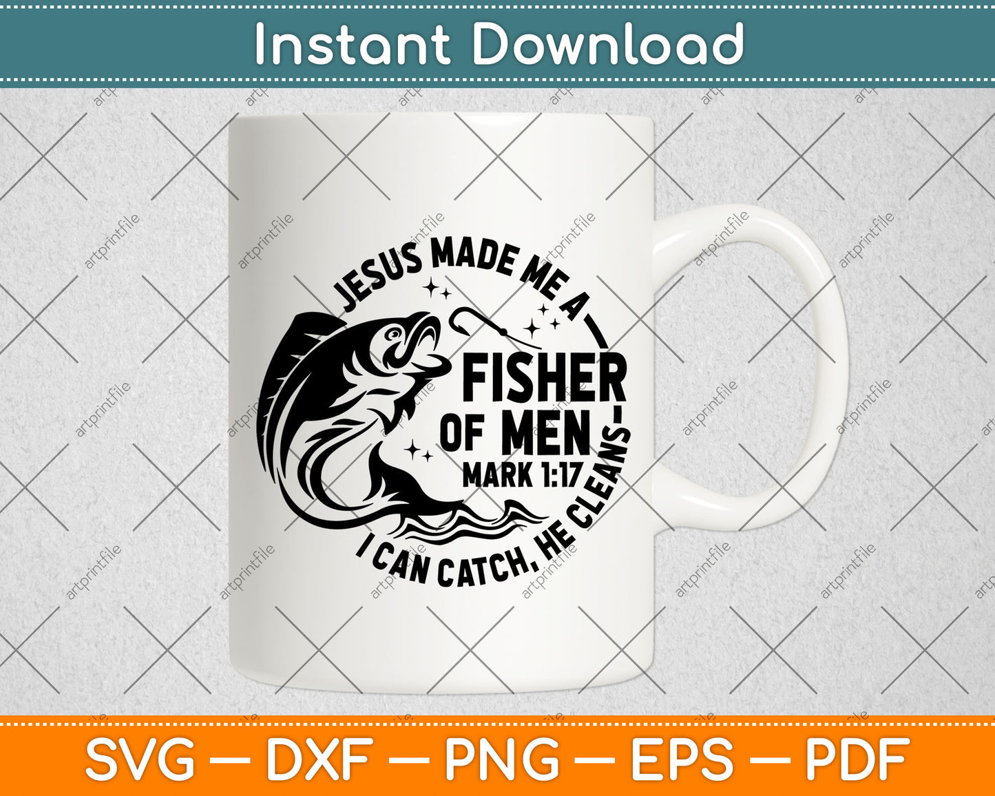 Jesus Made Me A Fisherman I Can Catch He Cleans Svg Digital Cutting File