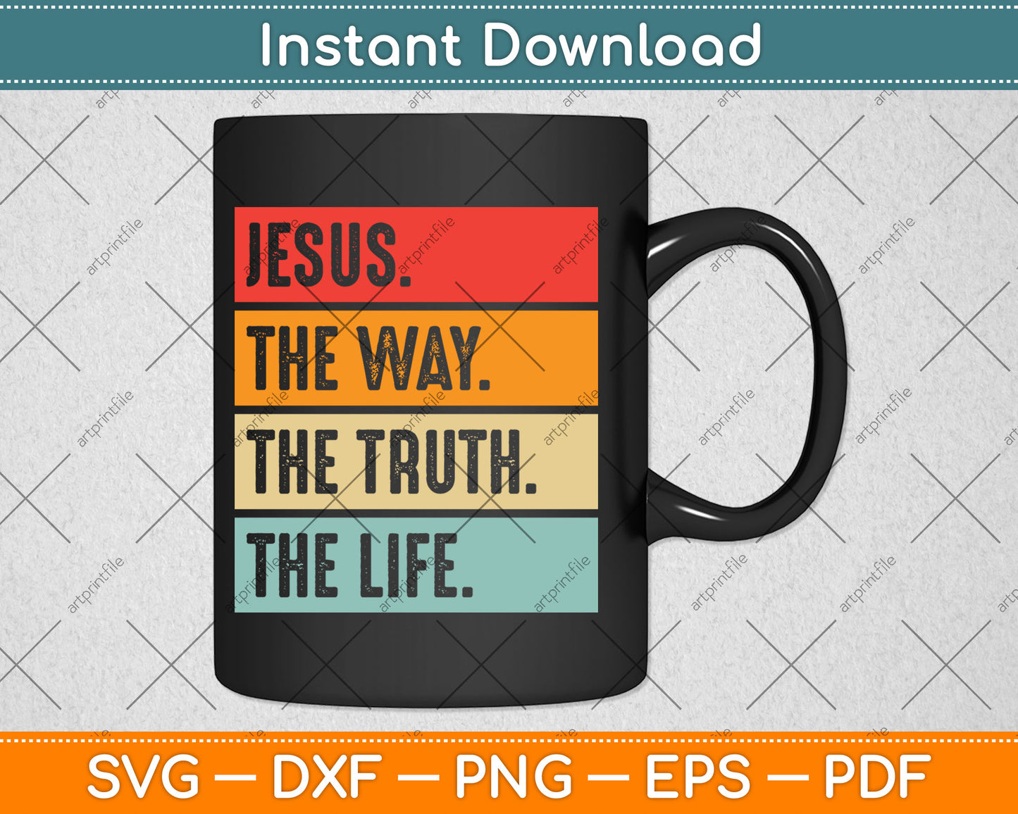 Jesus The Way Truth Life Women Men Kids Christian Worship Svg Digital Cutting File