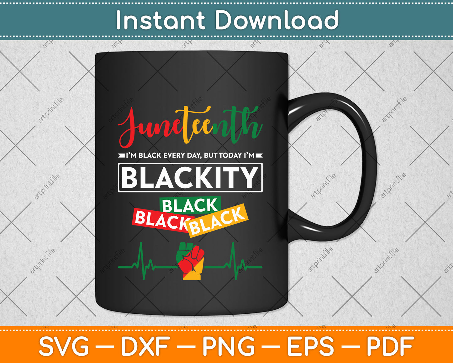 Juneteenth I'm Black Every Day But Today I'm Blackity 1865 Svg Digital Cutting File