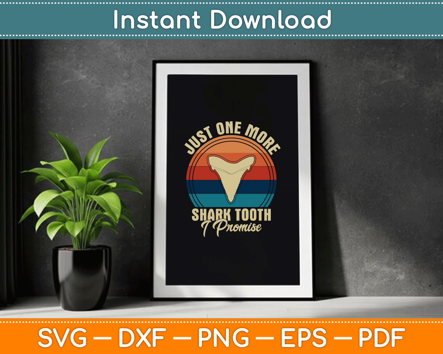Just One More Shark Tooth I Promise SVG Digital Cutting File