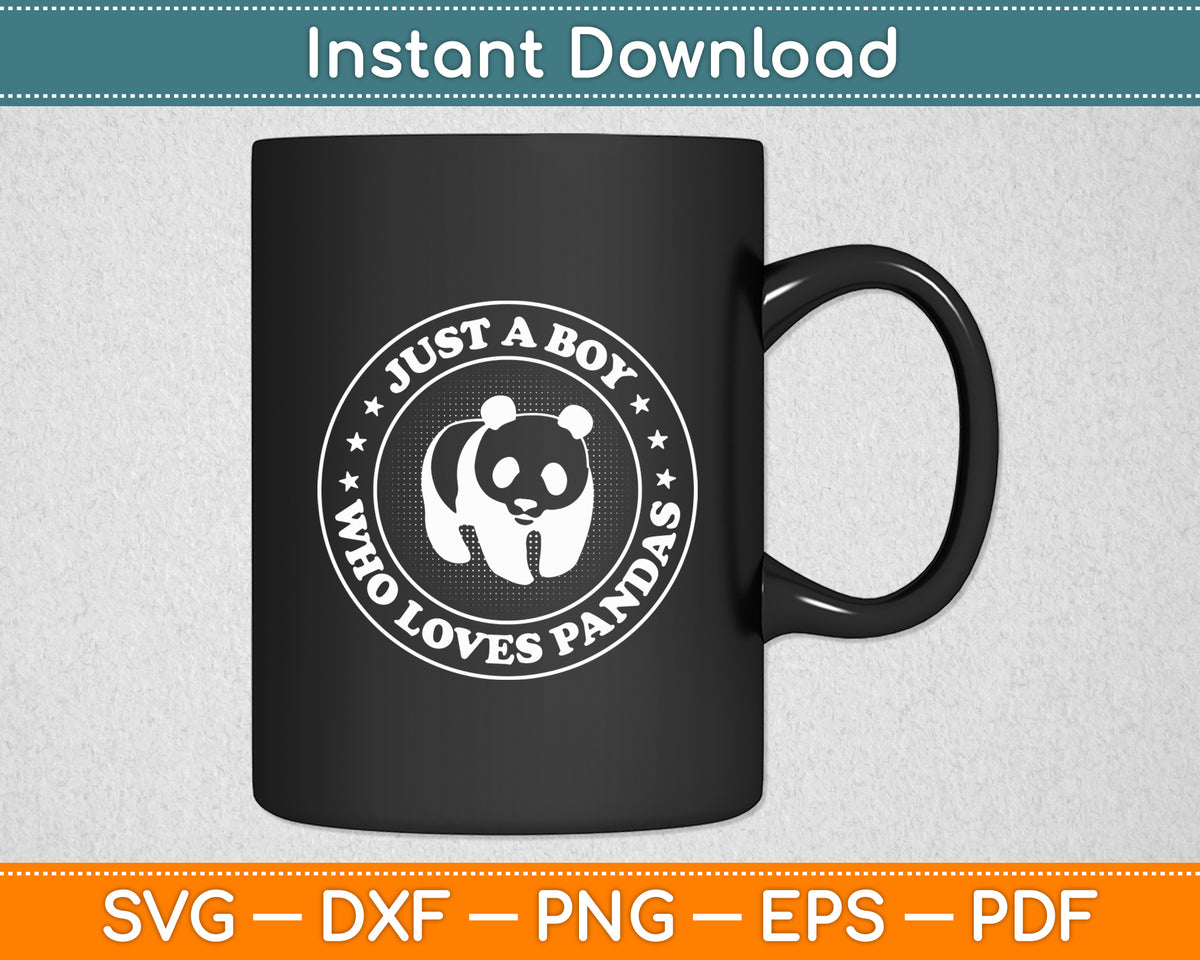 Just A Boy Who Loves Pandas Cat Bear Cub Mammal Svg Png Dxf Digital Cutting File