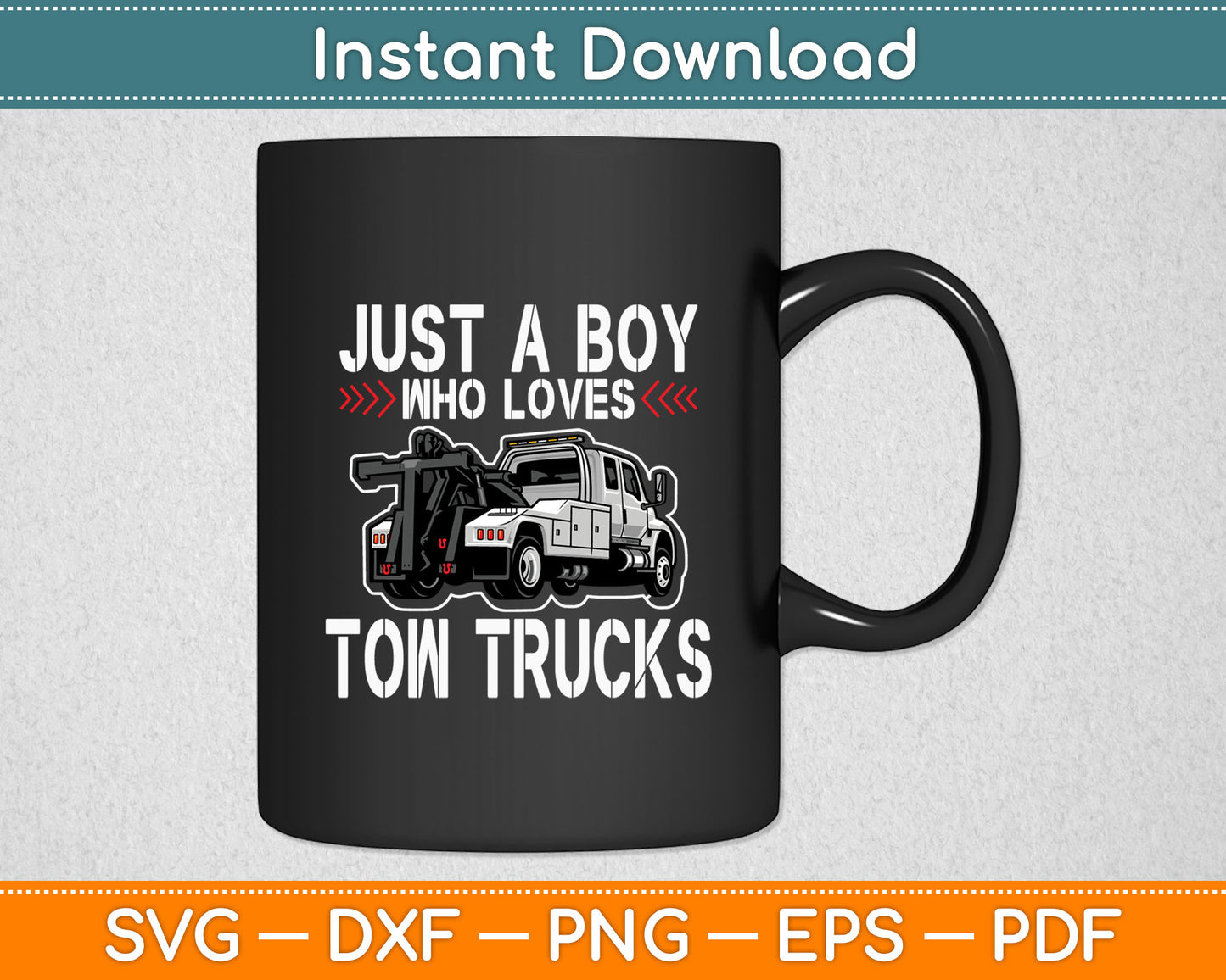 Just A Boy Who Loves Tow Truck Driver Svg Digital Cutting File