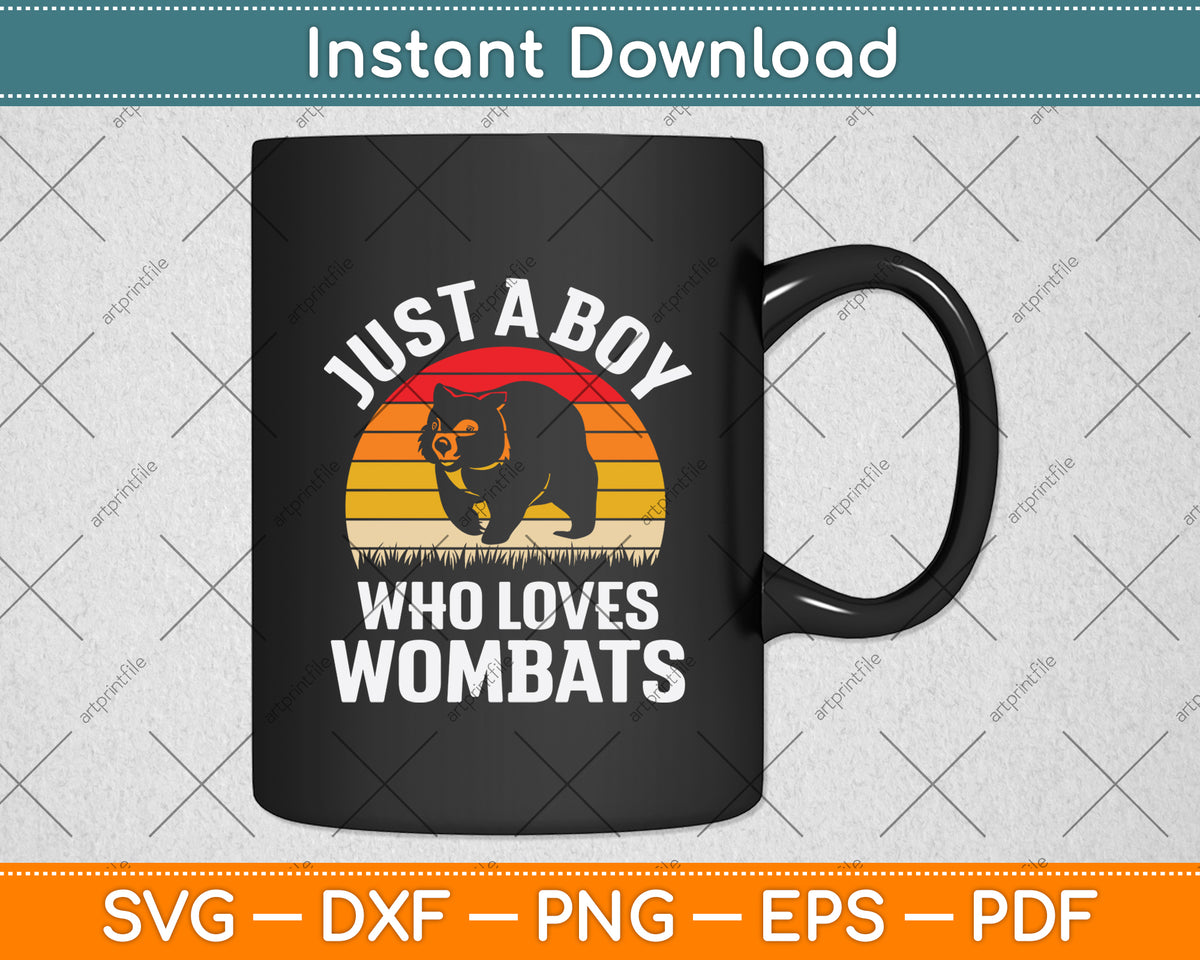 Just A Boy Who Loves Wombats Svg Png Dxf Digital Cutting File