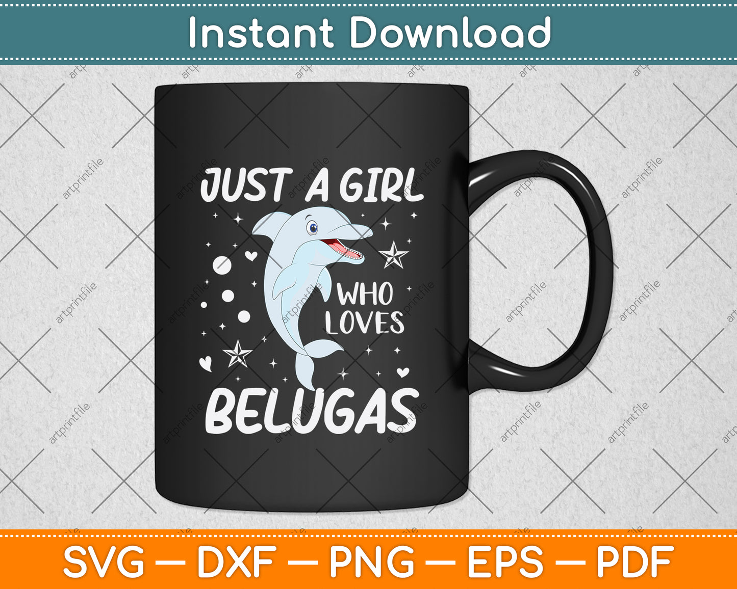 Just A Girl Who Loves Belugas Svg Png Dxf Digital Cutting File