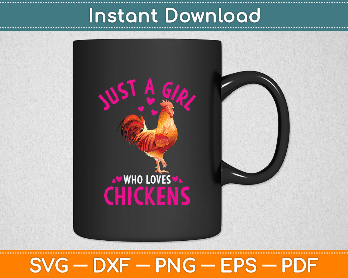 Just A Girl Who Loves Chickens - Chicken Lover Poultry Owner Svg Digital Cutting File