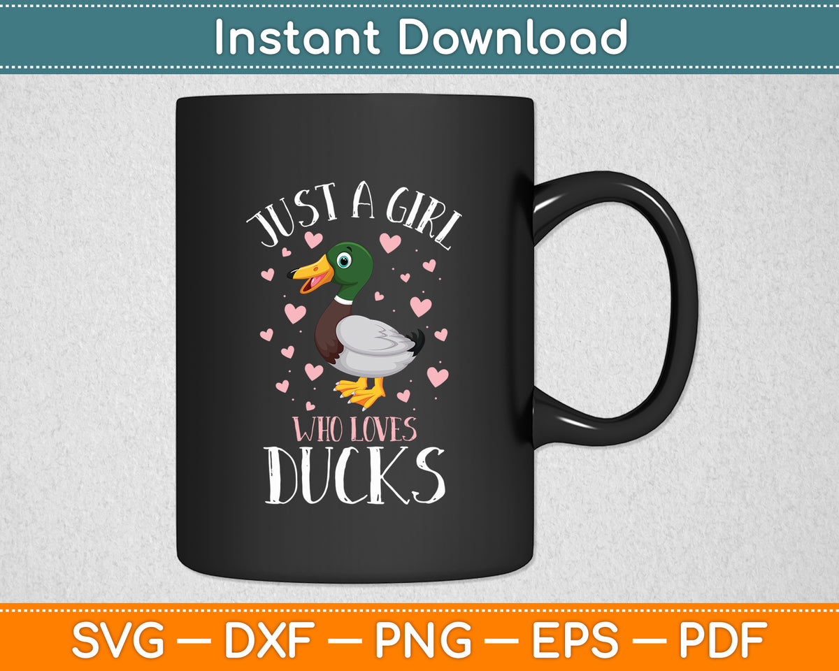 Just A Girl Who Loves Ducks - Ducks Lover Funny Svg Png Dxf Digital Cutting File