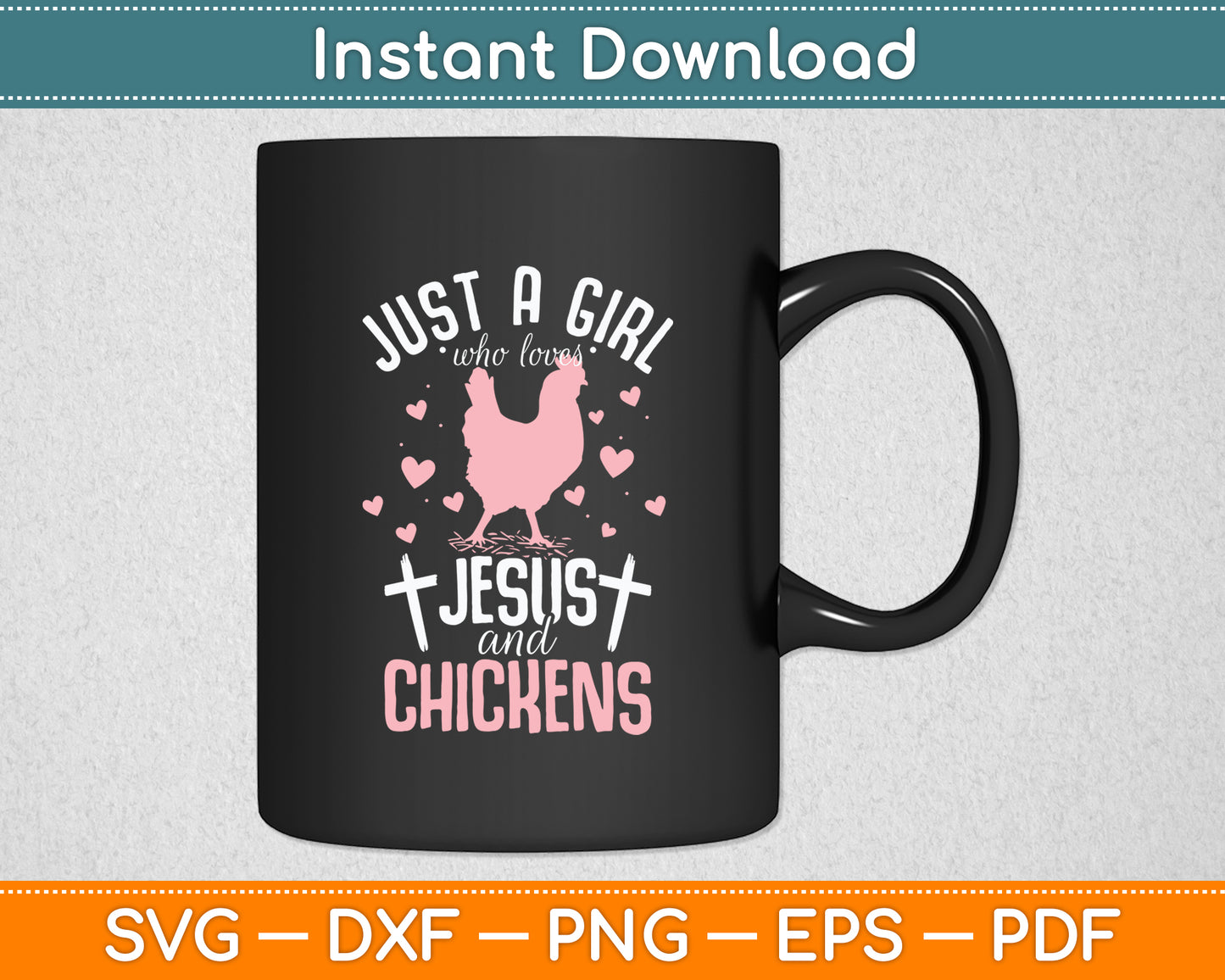 Just A Girl Who Loves Jesus And Chickens Farmer Lover Svg Digital Cutting File