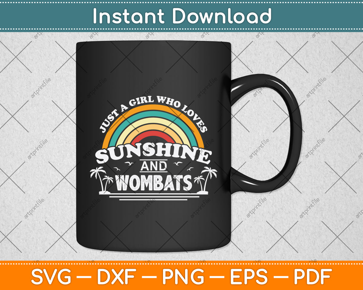 Just A Girl Who Loves Sunshine And Wombats Svg Png Dxf Digital Cutting File