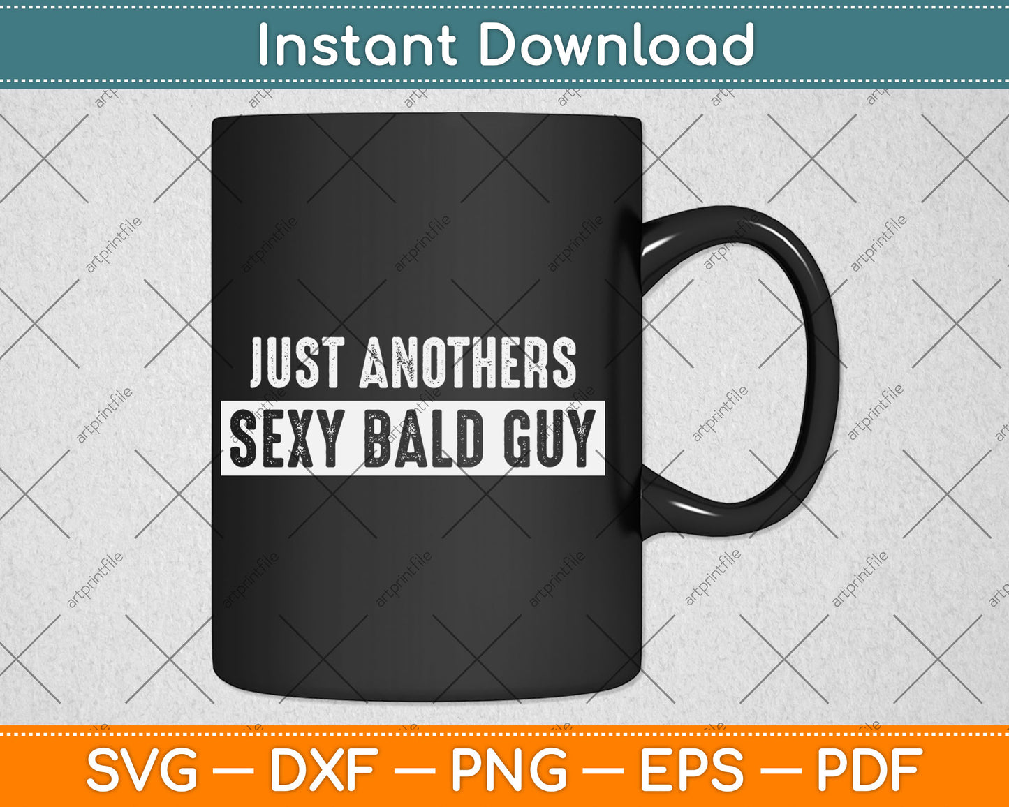 Just Another Sexy Bald Guy Svg Digital Cutting File