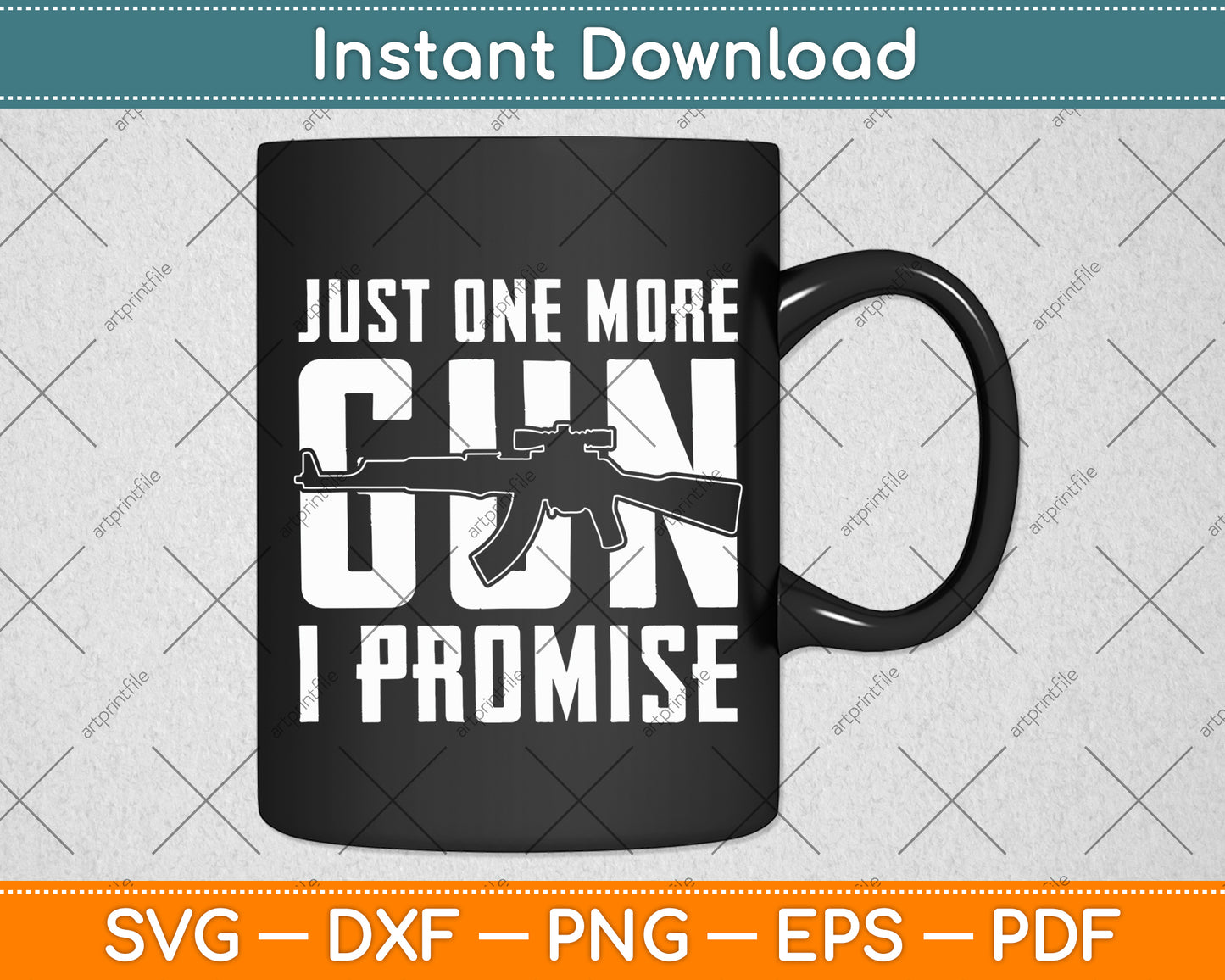 Just One More Gun I Promise Svg Digital Cutting File