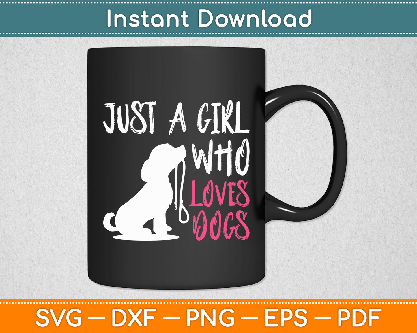 Just A Girl Who Loves Dogs Dog Lover Svg Digital Cutting File