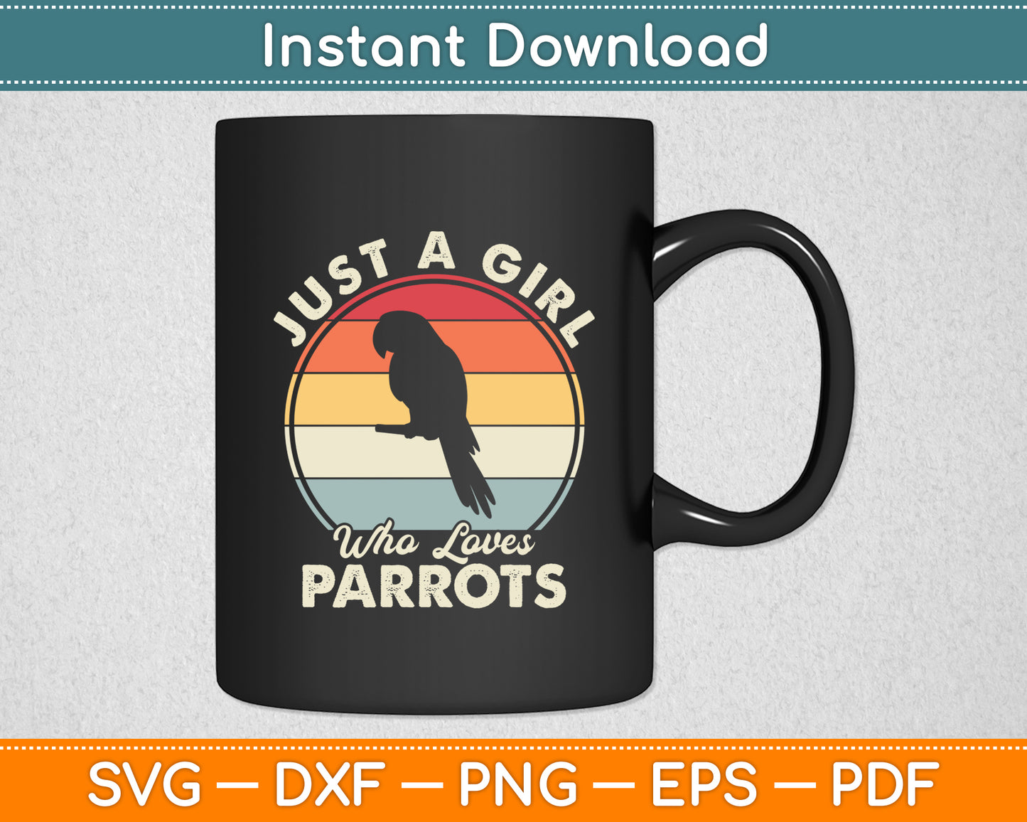 Just a Girl Who Loves Parrots Funny Svg Digital Cutting File