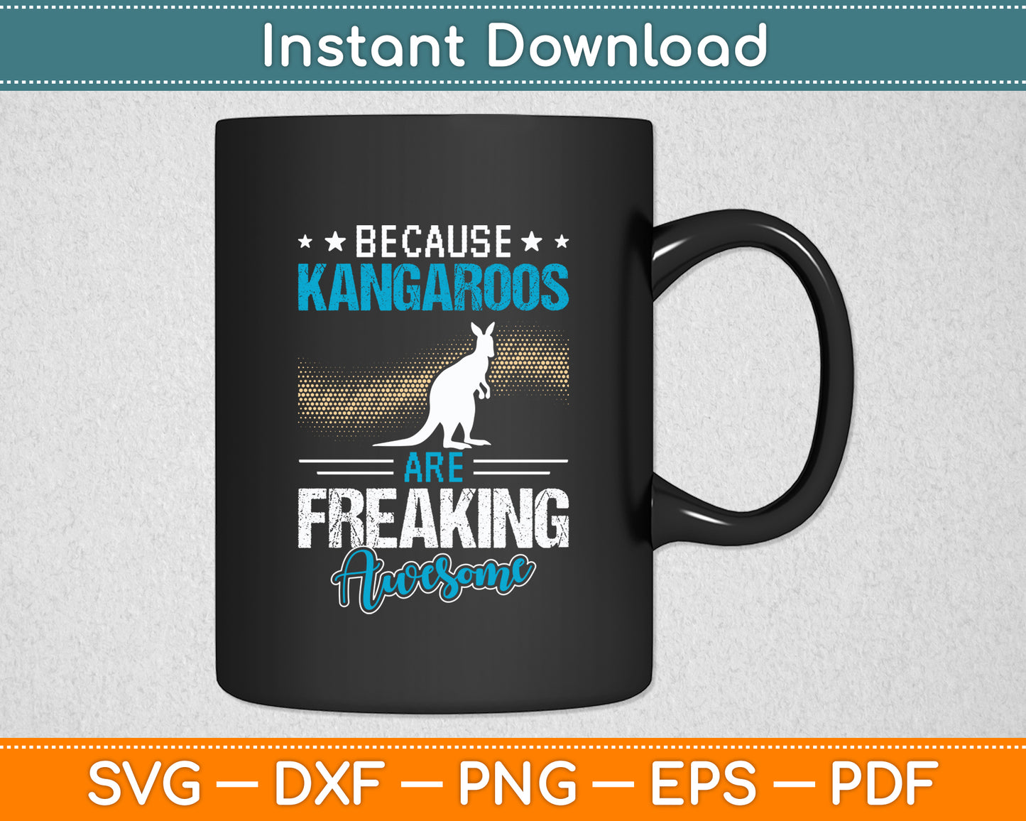 Kangaroos Are Freaking Awesome Kangaroo Lover Svg Png Dxf Digital Cutting File