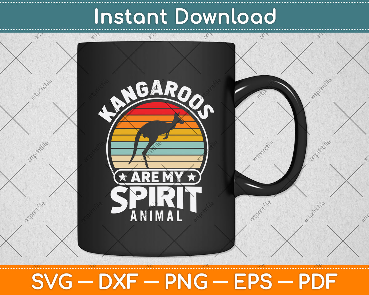 Kangaroos Are My Spirit Animal Svg Png Dxf Digital Cutting File