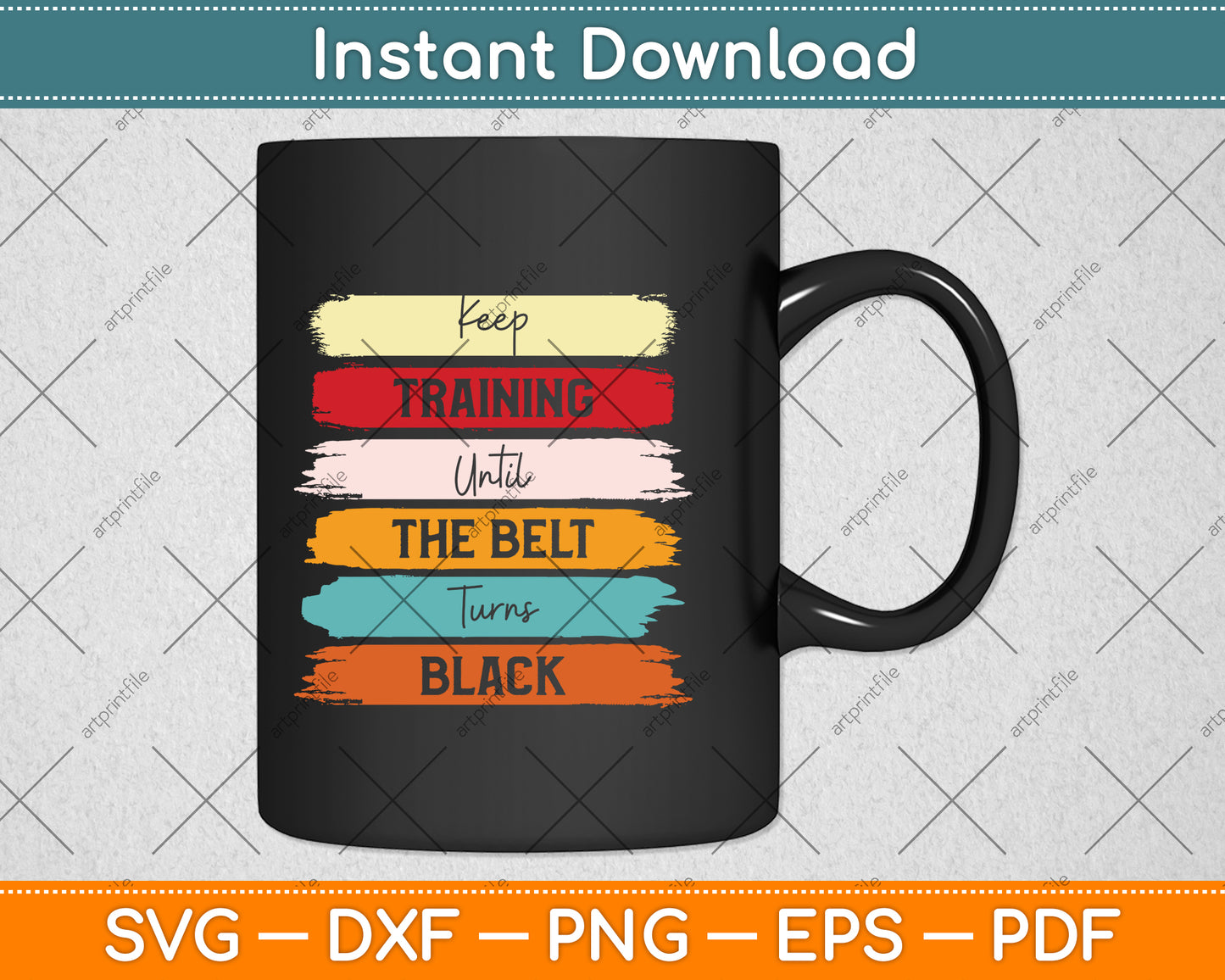 Keep Training Until The Belt Turns Black Svg Design Digital Cutting File