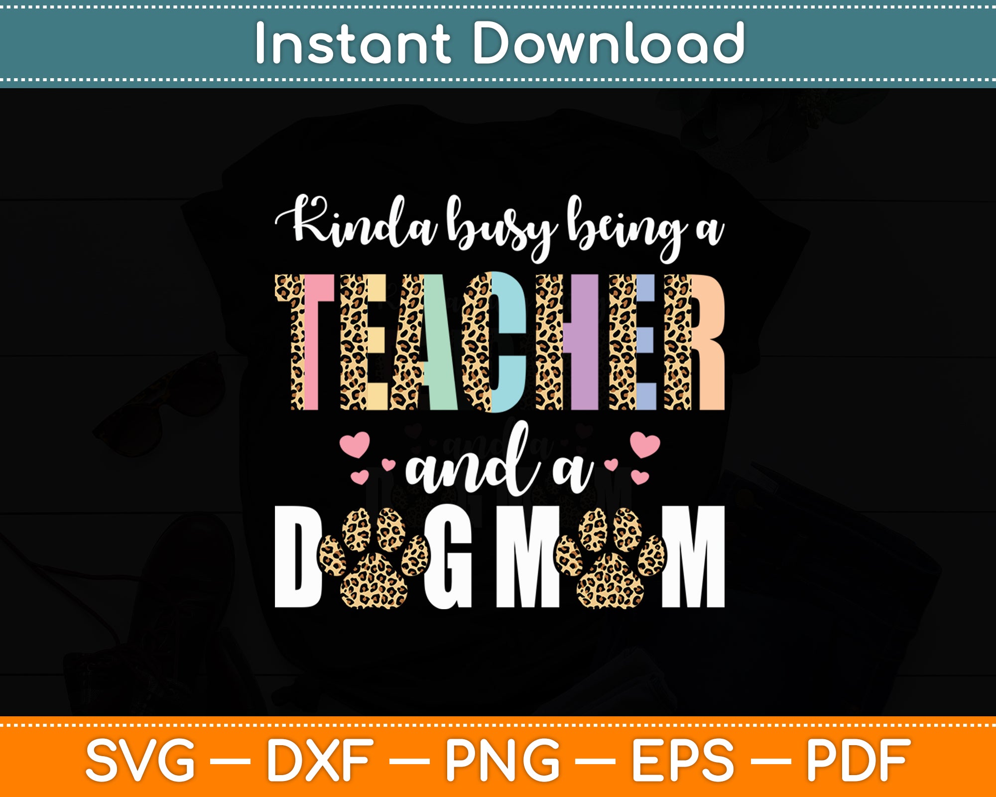 Kinda Busy Being A Teacher And Dog Mom Leopard Print Svg Cutting File ...