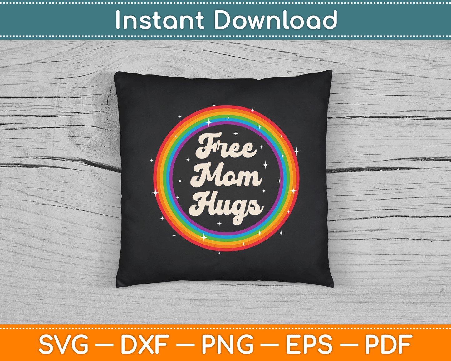 LGBTQ Free Mom Hugs Gay Pride LGBT Ally Rainbow Mother's Day SVG Cutting File