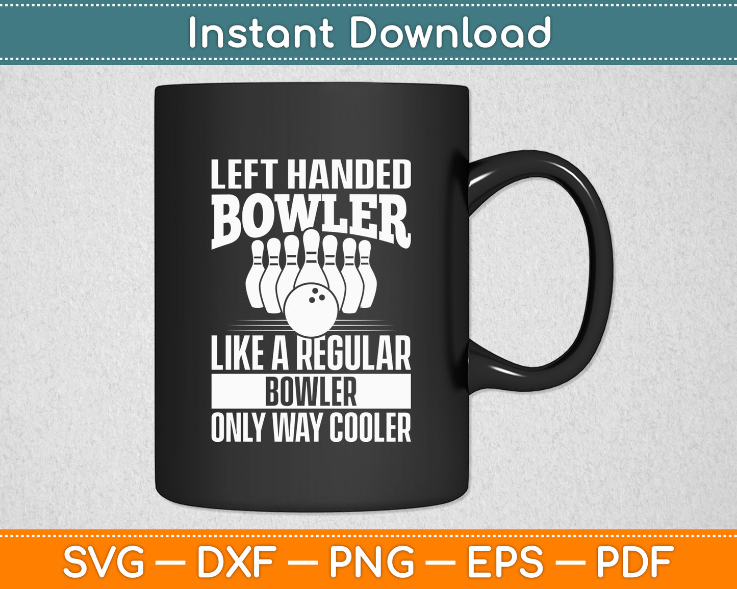 Left Handed Bowler Bowling Lovers Funny Svg Digital Cutting File