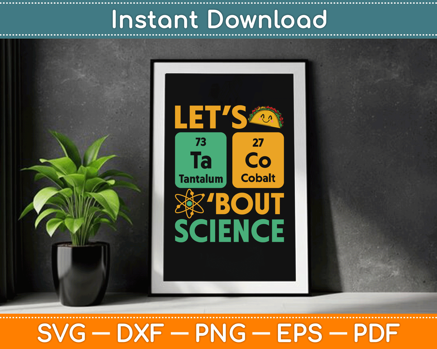 Let's Taco Bout Science Teacher Gift Chemistry Funny Physics SVG Digital Cutting File
