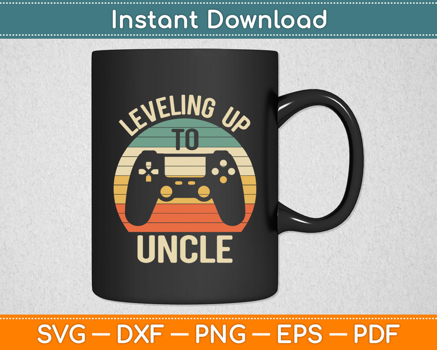 Leveling Up To Uncle Funny Video Gamer Vintage Svg Digital Cutting File