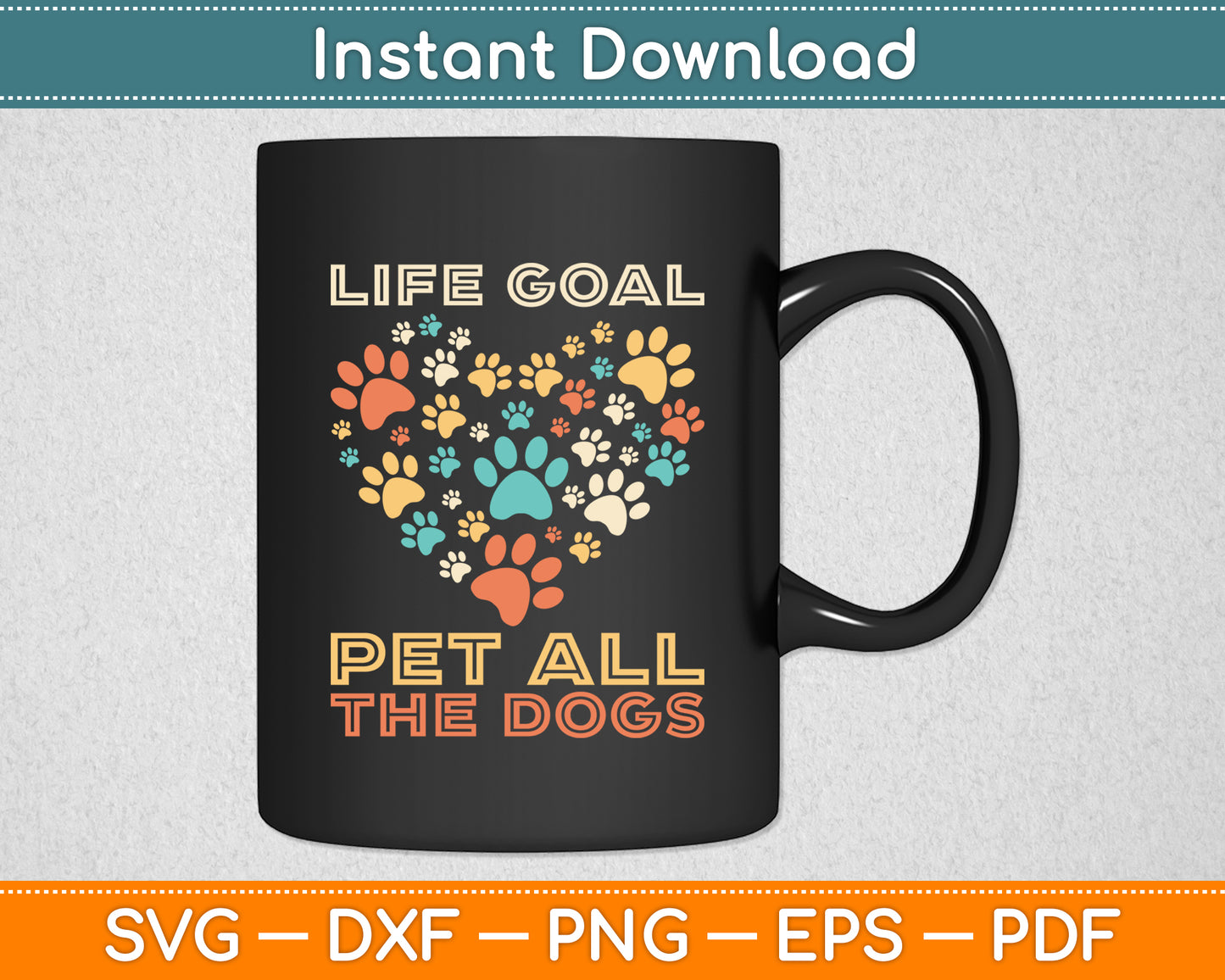 Life Goal Pet All The Dogs Vintage Dog Lover Funny Svg Digital Cutting File