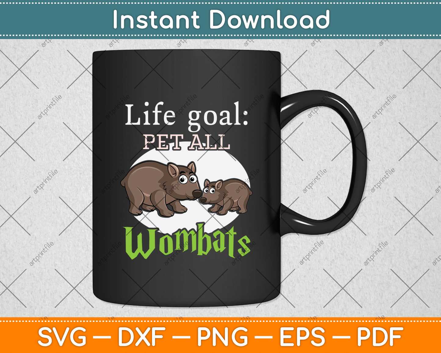 Life Goal Pet All Wombats Svg Png Dxf Digital Cutting File