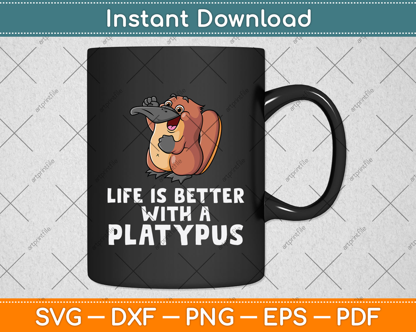 Life Is Better With A Platypus Svg Png Dxf Digital Cutting File
