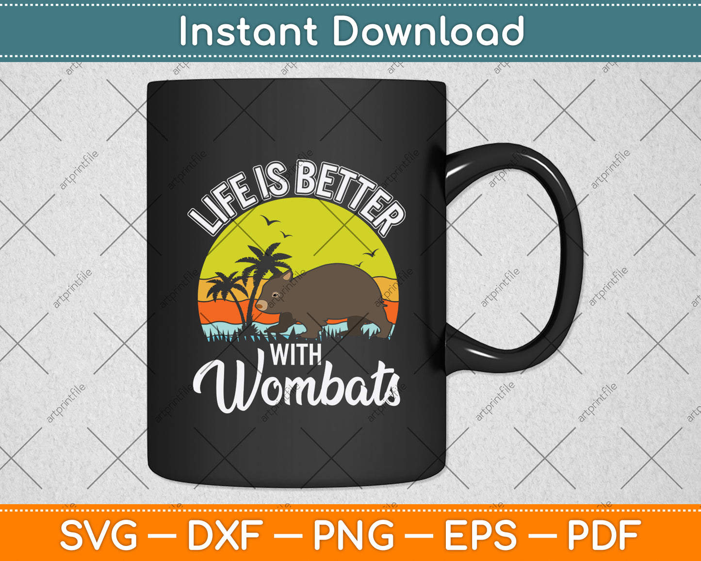 Life Is Better With Wombats Svg Png Dxf Digital Cutting File