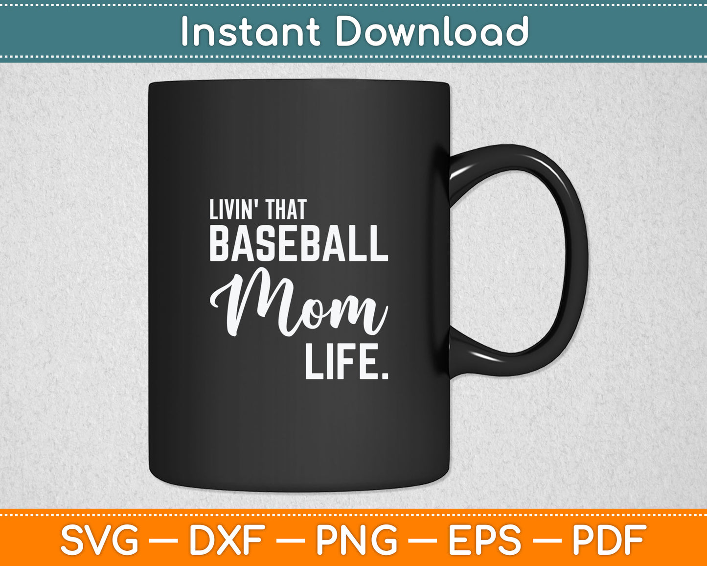 Livin' That Baseball Mom Life Svg Digital Cutting File