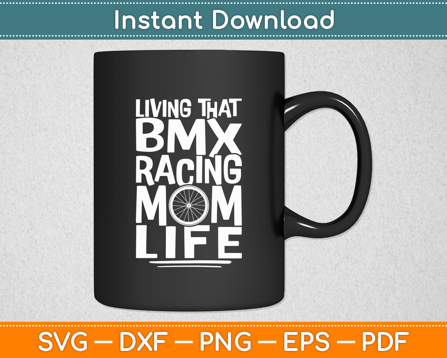 Living That Bmx Racing Mom Life Mother's Day Svg Digital Cutting File