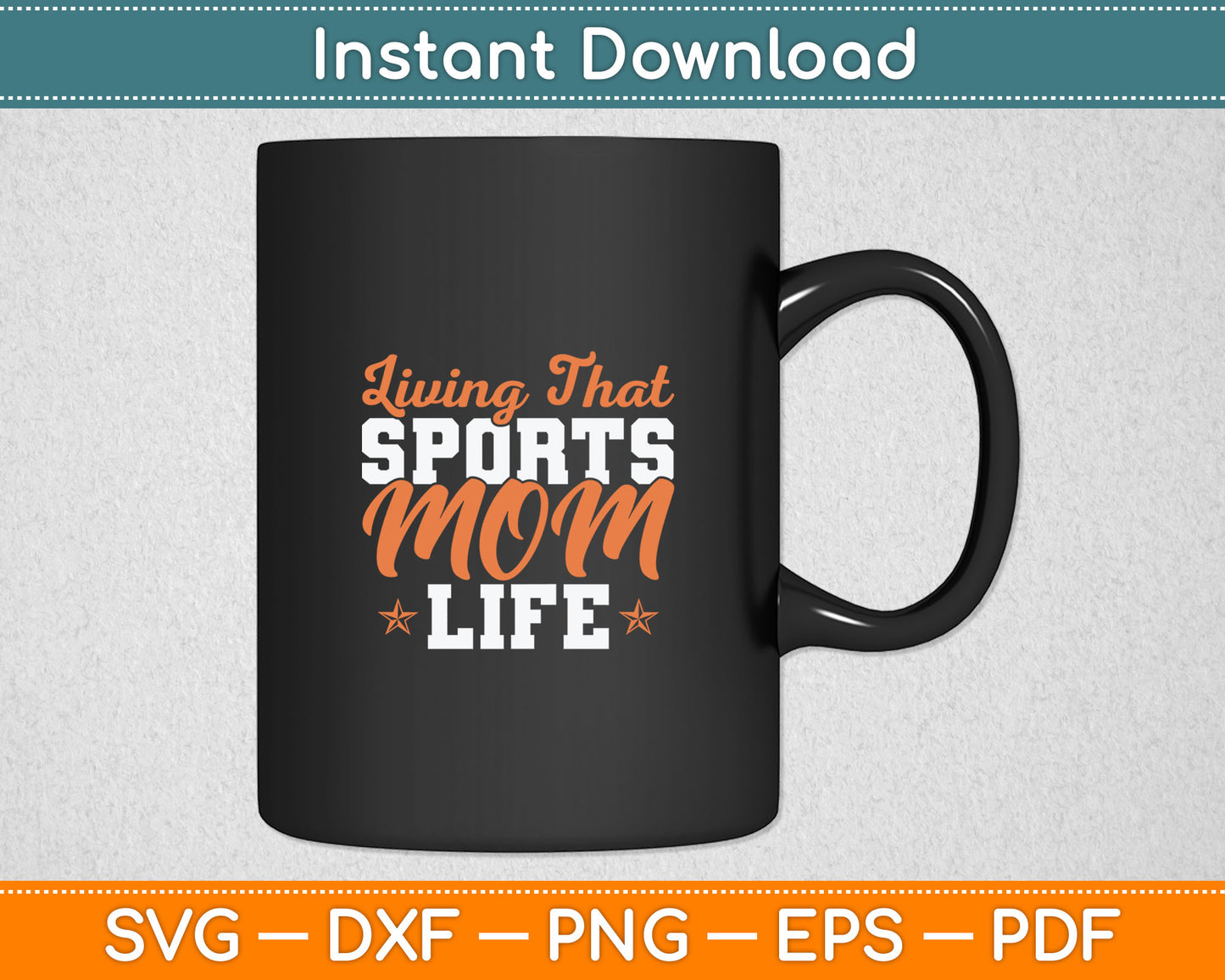 Living That Sports Mom Life - Funny Mother's Day Svg Digital Cutting File