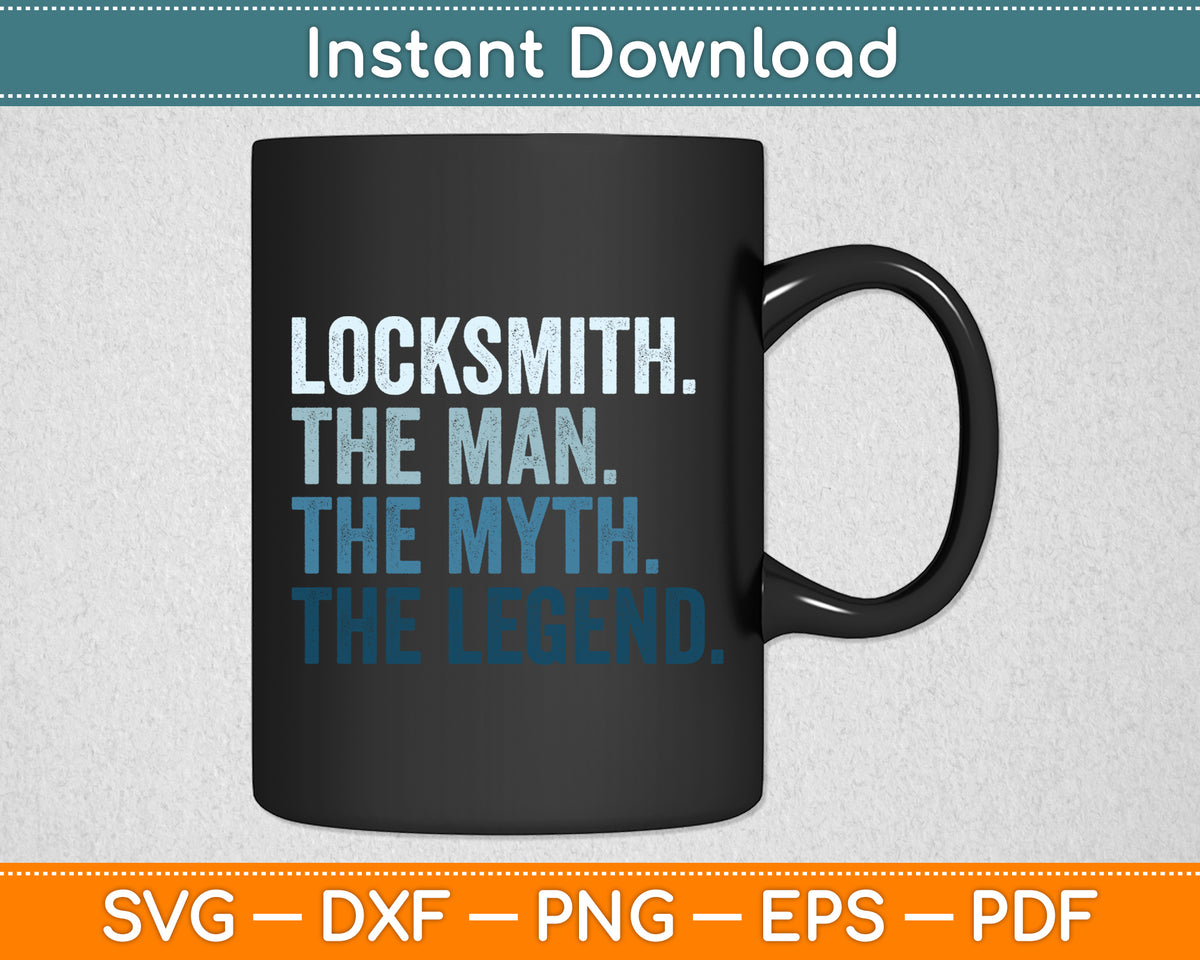Locksmith The Man Myth Legend Svg Digital Cutting File