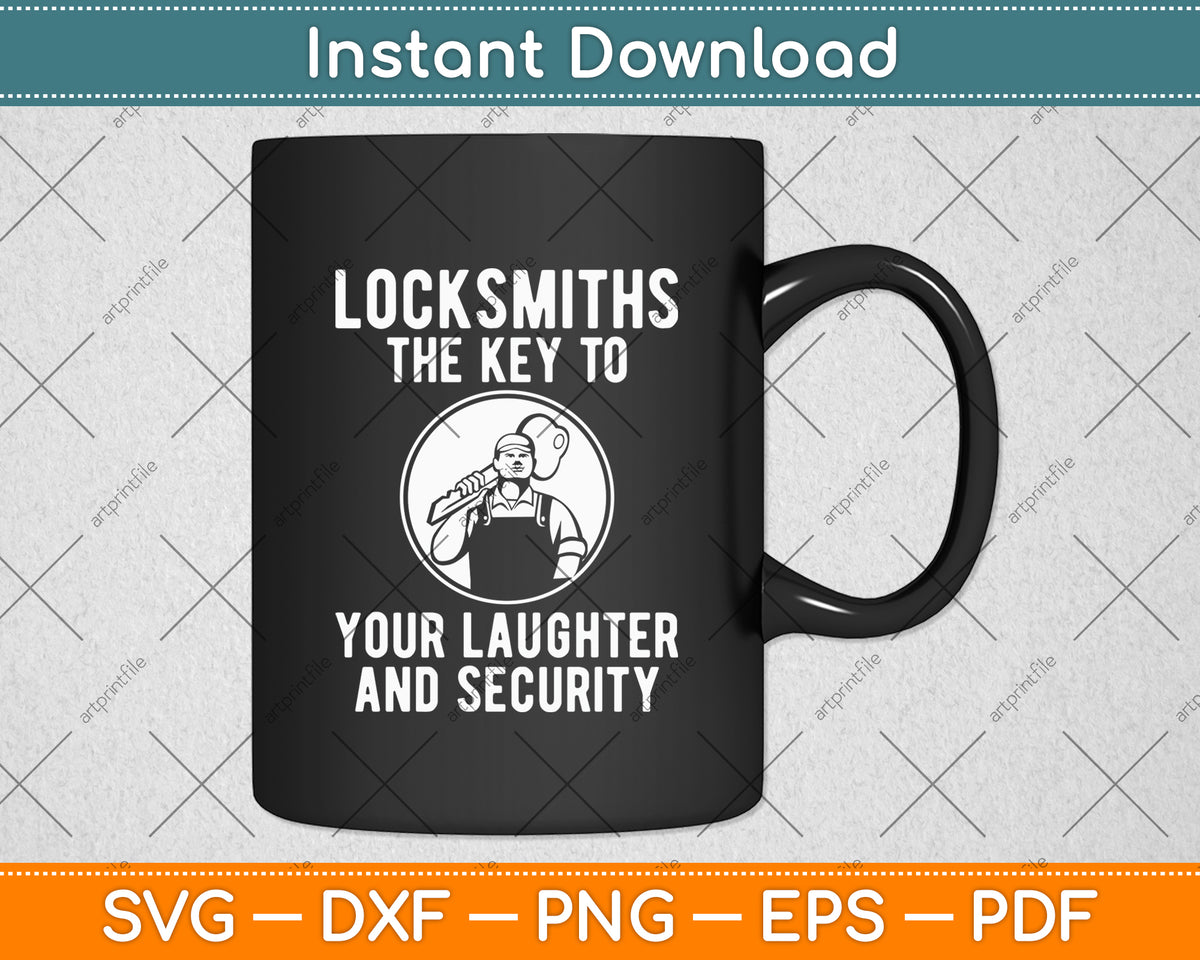 Locksmiths The Key To Your Laughter And Security I Locksmith Svg Digital Cutting File