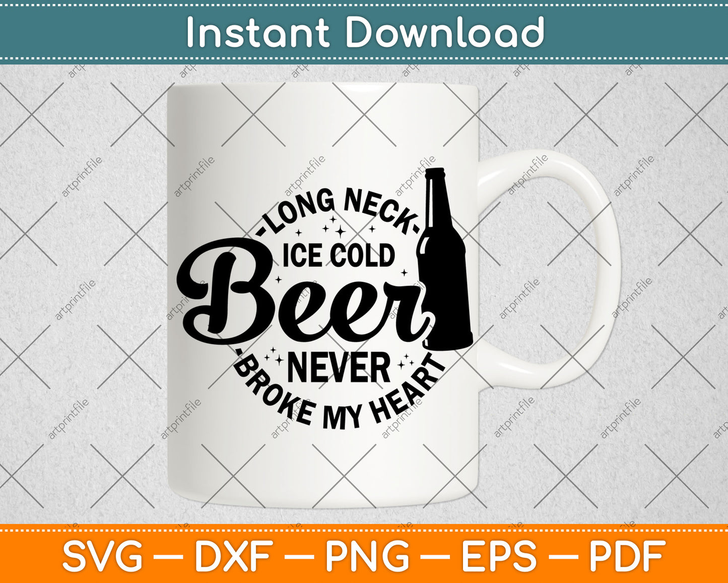 Long Neck Ice Cold Beer Never Broke My Heart Svg Digital Cutting File